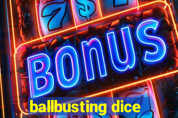 ballbusting dice